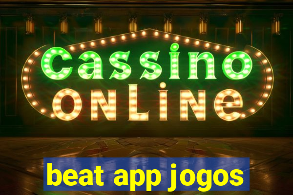 beat app jogos